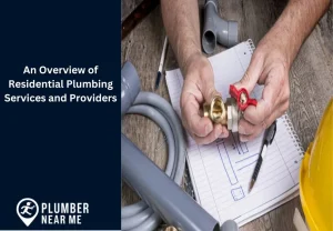 An Overview of Residential Plumbing Services and Providers