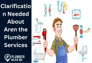 Clarification Needed About Aren the Plumber Services