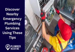 Discover Nearby Emergency Plumbing Services Using These Tips