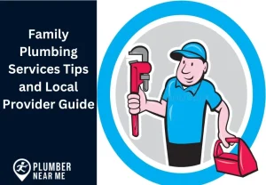 Family Plumbing Services Tips and Local Provider Guide