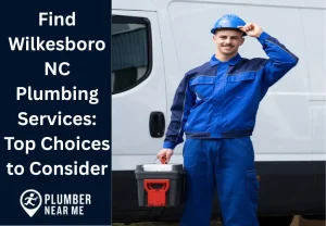 Find Wilkesboro NC Plumbing Services Top Choices to Consider
