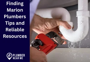 Finding Marion Plumbers Tips and Reliable Resources