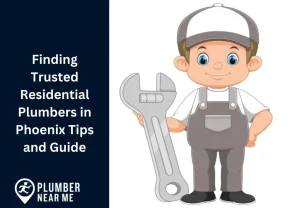 Finding Trusted Residential Plumbers in Phoenix Tips and Guide