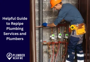 Helpful Guide to Repipe Plumbing Services and Plumbers