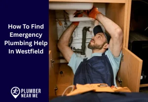 How To Find Emergency Plumbing Help In Westfield