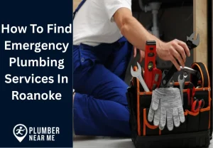 How To Find Emergency Plumbing Services In Roanoke