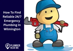 How To Find Reliable 247 Emergency Plumbing In Wilmington