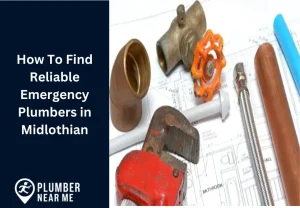 How To Find Reliable Emergency Plumbers in Midlothian