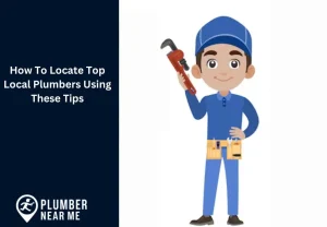 How To Locate Top Local Plumbers Using These Tips