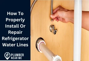 How To Properly Install Or Repair Refrigerator Water Lines
