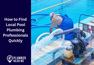 How to Find Local Pool Plumbing Professionals Quickly
