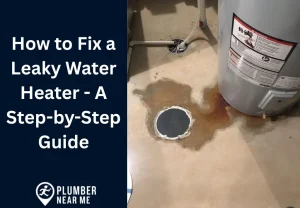 How to Fix a Leaky Water Heater - A Step-by-Step Guide