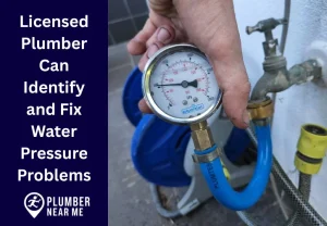 Licensed Plumber Can Identify and Fix Water Pressure Problems