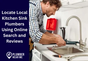 Locate Local Kitchen Sink Plumbers Using Online Search and Reviews