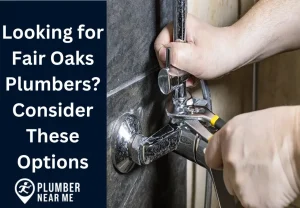 Looking for Fair Oaks Plumbers Consider These Options