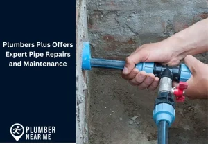 Plumbers Plus Offers Expert Pipe Repairs and Maintenance