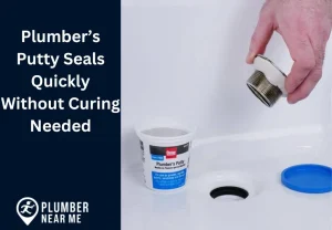 Plumber’s Putty Seals Quickly Without Curing Needed