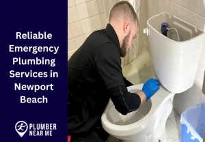 Reliable Emergency Plumbing Services in Newport Beach
