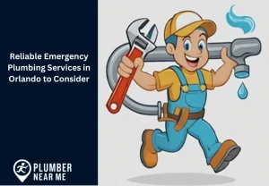 Reliable Emergency Plumbing Services in Orlando to Consider