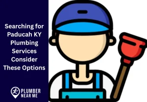 Searching for Paducah KY Plumbing Services Consider These Options