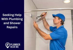 Seeking Help With Plumbing and Shower Repairs