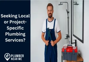 Seeking Local or Project-Specific Plumbing Services