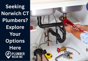 Seeking Norwich CT Plumbers Explore Your Options Here