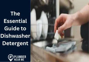 The Essential Guide to Dishwasher Detergent