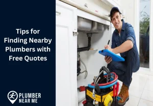 Tips for Finding Nearby Plumbers with Free Quotes