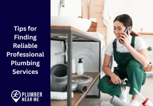 Tips for Finding Reliable Professional Plumbing Services