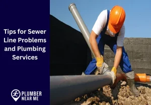 Tips for Sewer Line Problems and Plumbing Services