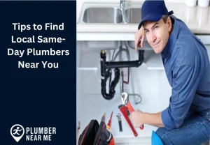 Tips to Find Local Same-Day Plumbers Near You
