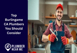 Top Burlingame CA Plumbers You Should Consider