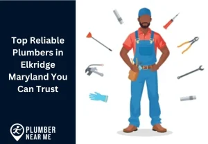 Top Reliable Plumbers in Elkridge Maryland You Can Trust