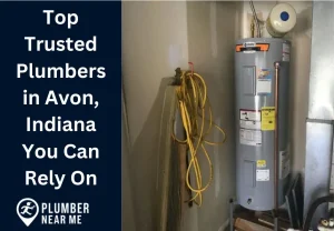 Top Trusted Plumbers in Avon, Indiana You Can Rely On