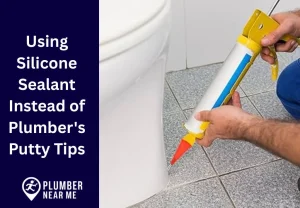 Using Silicone Sealant Instead of Plumber's Putty Tips
